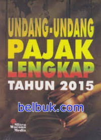 UNDANG-UNDANG PAJAK LENGKAP TAHUN 2015