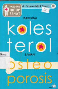 DARI SOAL KOLESTEROL SAMPAI OSTEOPOROSIS