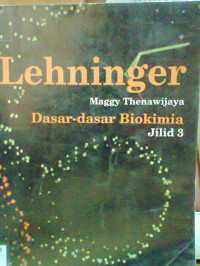 LEHNINGER DASAR - DASAR BIOKIMIA JILID 3