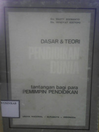 DASAR DAN TEORI PENDIDIKAN DUNIA