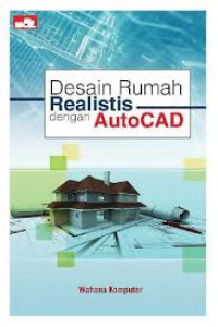 DESAIN RUMAH REALISTIS DENGAN AUTOCAD