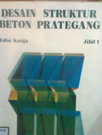 DESAIN STRUKTUR BETON PRATEGANG JILID 1