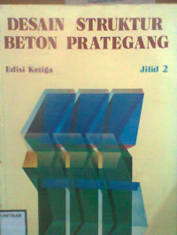 DESAIN STRUKTUR BETON PRATEGANG JILID 2