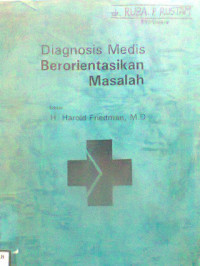 DIAGNOSIS MEDIS BERORIENTASIKAN MASALAH