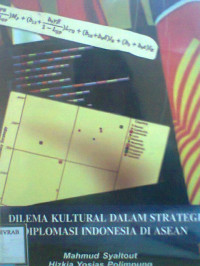 DILEMA KULTURAL DALAM STRATEGI DIPLOMASI INDONESIA DI ASEAN