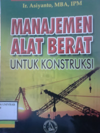 MANAJEMEN ALAT BERAT UNTUK KONSTRUKSI