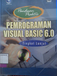 PANDUAN PRAKTIS PEMROGRAMAN VISUAL BASIC 6.0 TINGKAT LANJUT