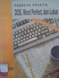 PANDUAN PRAKTIS DOS, WORD PERFECT DAN LOTUS