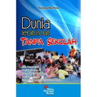 DUNIA LEBIH INDAH TANPA SEKOLAH