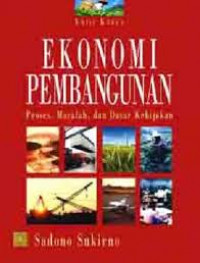 EKONOMI PEMBANGUNAN PROSES MASALAH DAN DASAR KEBIJAKAN