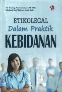 ETIKOLEGAL DALAM PRAKTIK KEBIDANAN