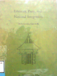 ETHNICITY, PARTY AND NATIONAL INTEGRATION