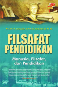 FILSAFAT PENDIDIKAN MANUSIA FILSAFAT DAN PENDIDIKAN