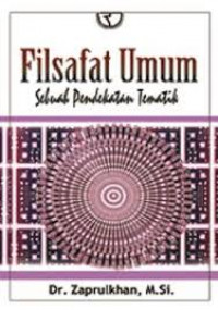 FILSAFAT UMUM SEBUAH PENDEKATAN TEMATIK