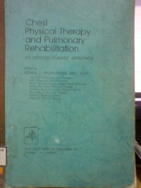 CHEST PHYSICAL THERAPY AND PULMONARY REHABILITATION AN INTERDISCIPLINARY APPROACH