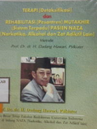 TERAPI (DETOKSIFIKASI) DAN REHABILITASI (PESANTREN) MUTAKHIR (SISTEM TERPADU) PASIEN NAZA ( NARKOTIKA, ALKOHOL DAN ZAT ADIKTIF LAIN)