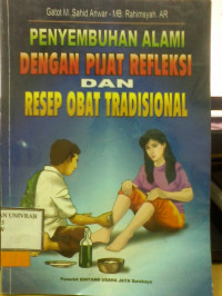 PENYEMBUHAN ALAMI DENGAN PIJAT REFLEKSI DAN RESEP OBAT TRADISIONAL