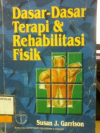 DASAR-DASAR TERAPI & REHABILITASI FISIK