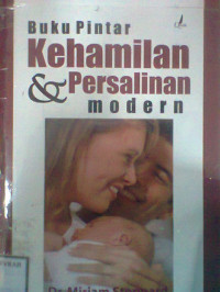 BUKU PINTAR KEHAMILAN & PERSALINAN MODERN