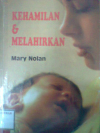 KEHAMILAN & MELAHIRKAN