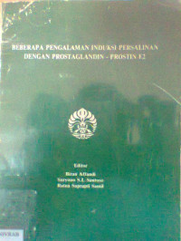 BEBERAPA PENGALAMAN INDUKSI PERSALINAN DENGAN PROSTAGLANDIN-PROSTIN E2