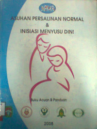 ASUHAN PERSALINAN NORMAL & INISIASI MENYUSU DINI