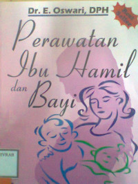 PERAWATAN IBU HAMIL DAN BAYI