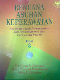 RENCANA ASUHAN KEPERAWATAN : PEDOMAN UNTUK PERENCANAAN DAN PENDOKUMENTASIAN PERAWATAN PASIEN