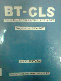 BASIC TRAUMA AND CARDIAC LIFE SUPPORT PROGRAM UNTUK PERAWAT