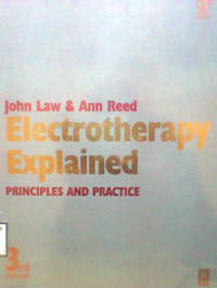 ELECTROTHERAPY EXPLAINED : PRICIPLES AND PRACTICE