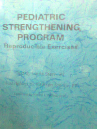 PEDIATRIC STRENGTHENING PROGRAM : REPRODUCIBLE EXERCISES