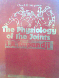 THE PHYSIOLOGY OF THE JOINTS