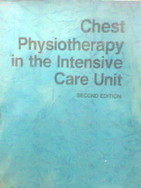 CHEST PHYSIOTHERAPY IN THE INTENSIVE CARE UNIT