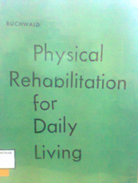 PHYSICAL REHABILITATION FOR DAILY LIVING