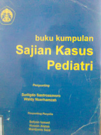 BUKU KUMPULAN SAJIAN KASUS PEDIATRI