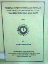 PEMBERIAN ANTIBIOTIKA PROFILAKSIS AMPICILLIN DOSIS TUNGGAL PRA BEDAH DAN MULUT DOSIS PASCA BEDAH PADA SESAR ELEKTIF