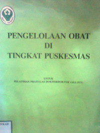 PENGELOLAAN OBAT DI TINGKAT PUSKESMAS