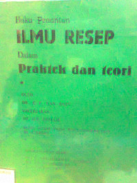 BUKU PENUNTUN ILMU RESEP DALAM PRAKTEK DAN TEORI