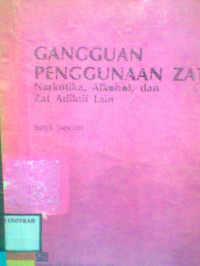 GANGGUAN PENGGUNAAN ZAT NARKOTIKA, ALKOHOL DAN ZAT ADIKTIF LAIN