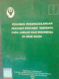 PEDOMAN PENANGGULANGAN PENYAKIT-PENYAKIT TERTENTU PADA JAMAAH HAJI INDONESIA DI ARAB SAUDI