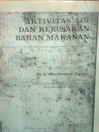 AKTIVITAS AIR DAN KERUSAKAN BAHAN MAKANAN