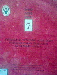 PETUNJUK TENTANG AIDS DAN PERTOLONGAN PERTAMA DI TEMPAT KERJA