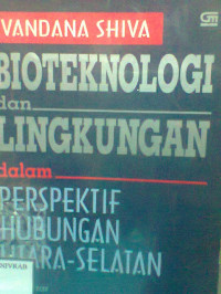 BIOTEKNOLOGI DAN LINGKUNGAN DALAM PERSPEKTIF HUBUNGAN UTARA SELATAN