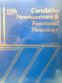 CORRELATIVE NEUROANATOMY & FUNCTIONAL NEUROLOGY ED 15