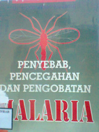 PENYEBAB PENCEGAHAN DAN PENGOBATAN MALARIA