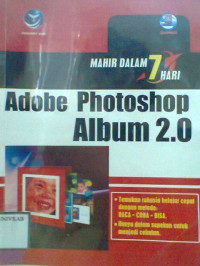 MAHIR DALAM 7 HARI ADOBE PHOTOSHOP ALBUM 2.0