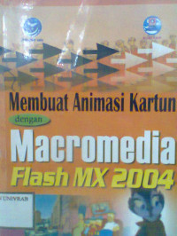 MEMBUAT ANIMASI KARTUN DENGAN MACROMEDIA FLASH MX 2004