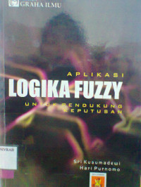 APLIKASI LOGIKA FUZZY UNTUK PENDUKUNG KEPUTUSAN