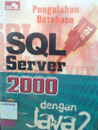 PENGOLAHAN DATABASE SQL SERVER 2000 DENGAN JAVA 2