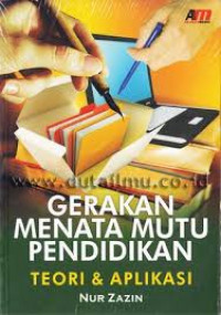 GERAKAN MENATA MUTU PENDIDIKAN TEORI DAN APLIKASI